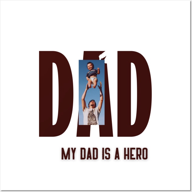 dad is a hero t shirt Wall Art by gorgeous wall art